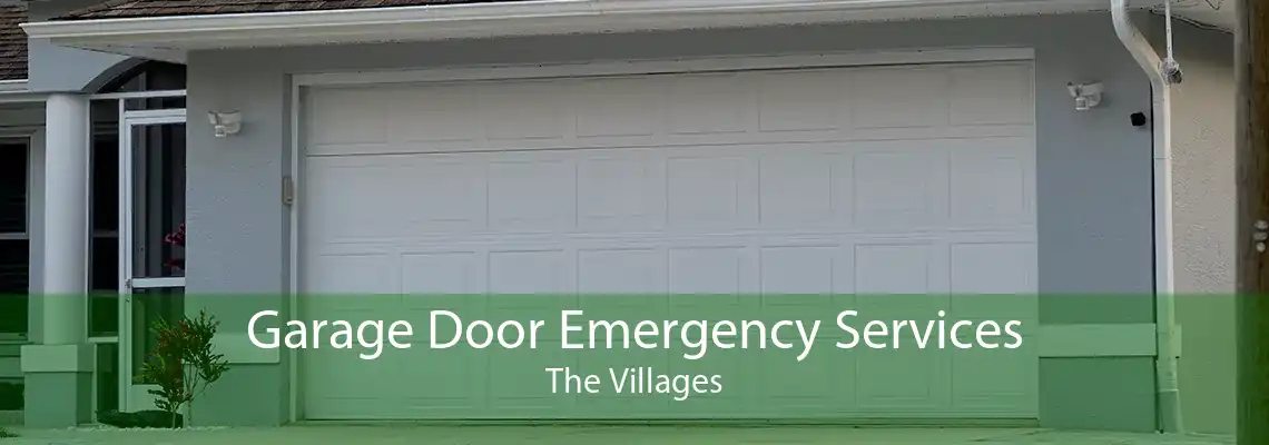 Garage Door Emergency Services The Villages