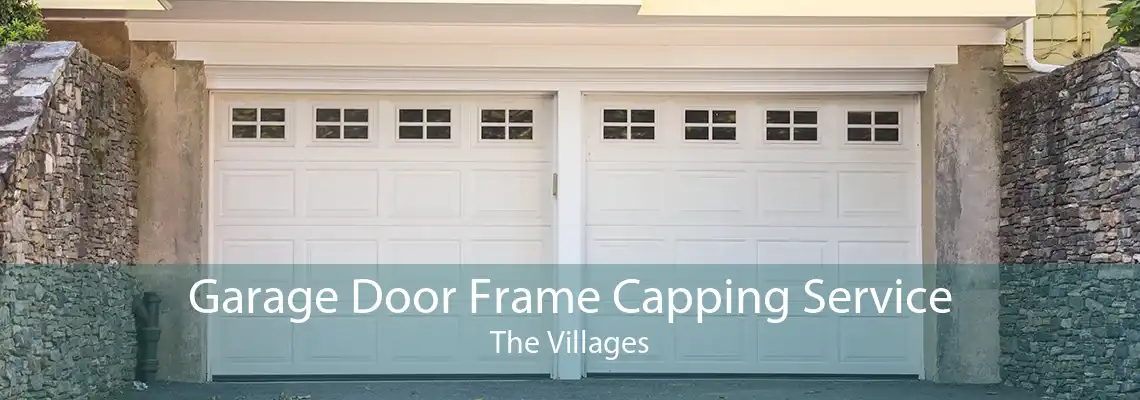 Garage Door Frame Capping Service The Villages