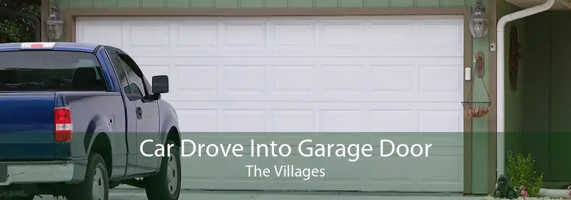 Car Drove Into Garage Door The Villages