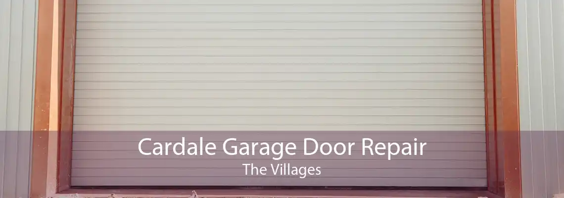 Cardale Garage Door Repair The Villages