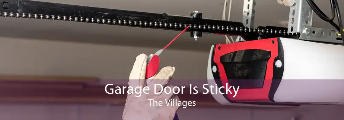 Garage Door Is Sticky The Villages