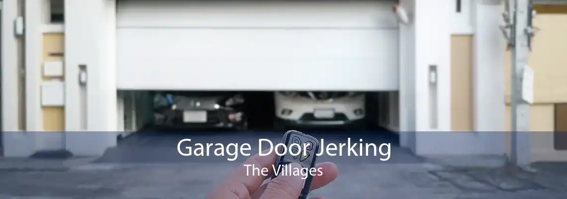 Garage Door Jerking The Villages