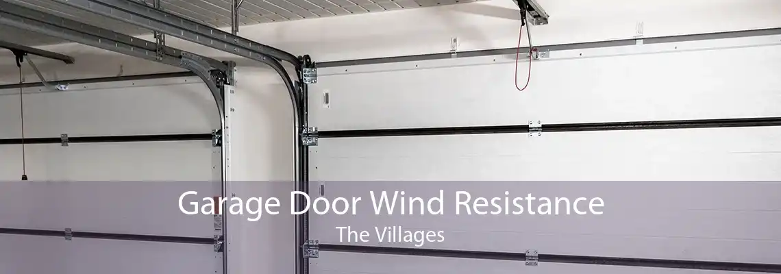Garage Door Wind Resistance The Villages