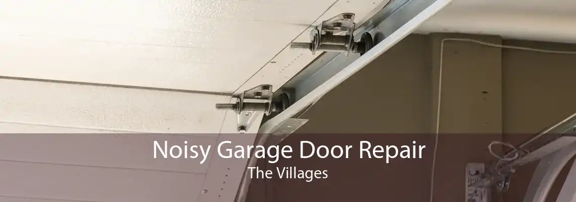Noisy Garage Door Repair The Villages