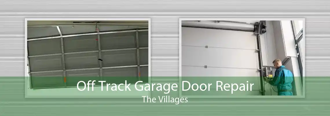 Off Track Garage Door Repair The Villages