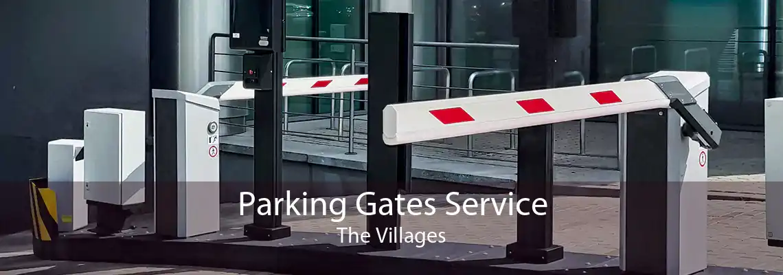 Parking Gates Service The Villages