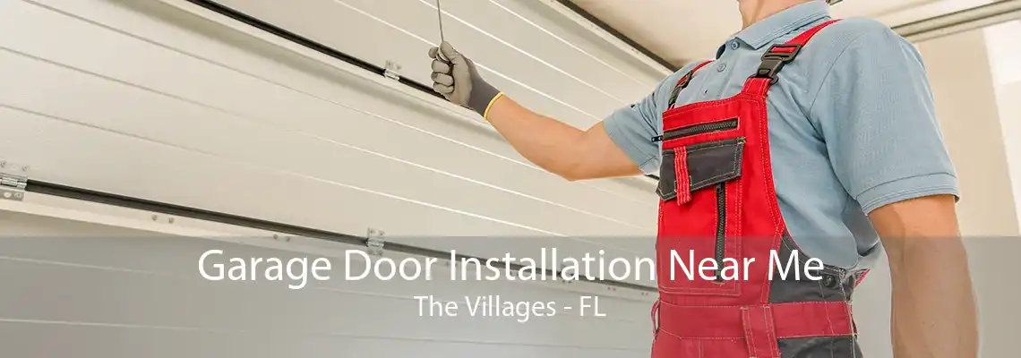 Garage Door Installation Near Me The Villages - FL