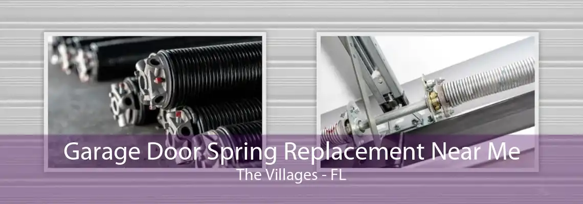 Garage Door Spring Replacement Near Me The Villages - FL